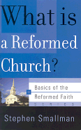 WHAT IS A REFORMED CHURCH
