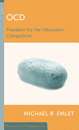OCD: FREEDOM FOR THE OBSESSIVE COMPULSIVE