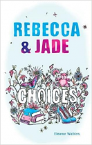 REBECCA AND JADE CHOICES 