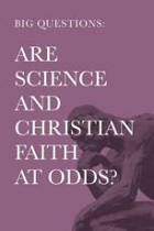 ARE SCIENCE AND CHRISTIAN FAITH AT ODDS