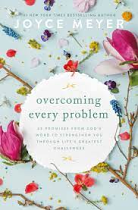 OVERCOMING EVERY PROBLEM