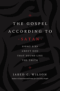 THE GOSPEL ACCORDING TO SATAN