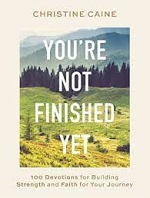 YOU'RE NOT FINISHED YET