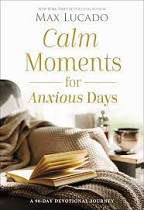 CALM MOMENTS FOR ANXIOUS DAYS