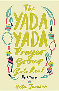 THE YADA YADA PRAYER GROUP GETS REAL