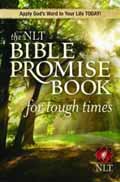 THE NLT BIBLE PROMISE BOOK FOR TOUGH TIMES