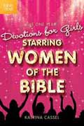 ONE YEAR DEVOTIONS FOR GIRLS STARRING WOMEN OF THE BIBLE