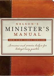 NELSON'S MINISTER'S MANUAL NKJV EDITION