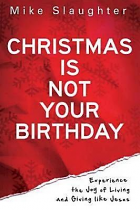 CHRISTMAS IS NOT YOUR BIRTHDAY