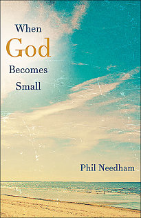 WHEN GOD BECOMES SMALL