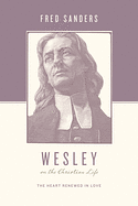 WESLEY ON THE CHRISTIAN LIFE