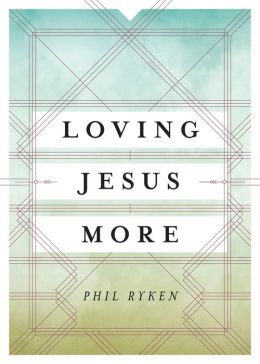 LOVING JESUS MORE