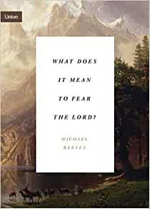 WHAT DOES IT MEAN TO FEAR THE LORD