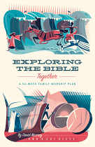 EXPLORING THE BIBLE TOGETHER 