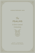 THE PSALMS A CHRIST CENTERED COMMENTARY VOL 1