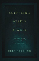 SUFFERING WISELY AND WELL