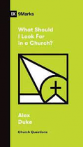WHAT SHOULD I LOOK FOR IN A CHURCH