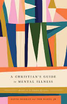 A CHRISTIANS GUIDE TO MENTAL ILLNESS