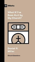 WHAT IF I'VE BEEN HURT BY MY CHURCH 