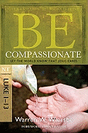 BE COMPASSIONATE LUKE 1-13