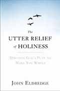 THE UTTER RELIEF OF HOLINESS