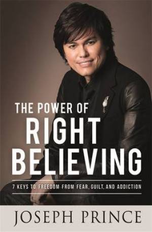 THE POWER OF RIGHT BELIEVING