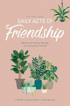 THE ONE YEAR DAILY ACTS OF FRIENDSHIP