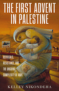 THE FIRST ADVENT IN PALESTINE