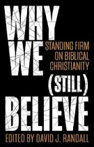 WHY WE STILL BELIEVE