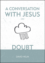A CONVERSATION WITH JESUS ON DOUBT HB