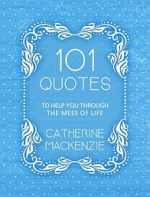 101 QUOTES TO HELP YOU THROUGH THE MESS OF LIFE