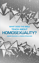 WHAT DOES THE BIBLE TEACH ABOUT HOMOSEXUALITY?