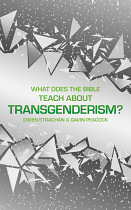 WHAT DOES THE BIBLE TEACH ABOUT TRANSGENDERISM?