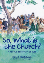 SO WHAT IS THE CHURCH