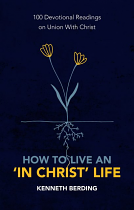 HOW TO LIVE AN IN CHRIST LIFE