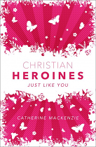 CHRISTIAN HEROINES JUST LIKE YOU