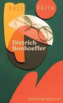 HALL OF FAITH DIETRICH BONHOEFFER