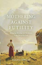 MOTHERING AGAINST FUTILITY