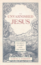 THE UNVARNISHED JESUS