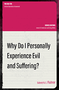 WHY DO I PERSONALLY EXPERIENCE EVIL AND SUFFERING