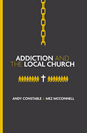 ADDICTION AND THE LOCAL CHURCH