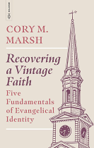 RECOVERING A VINTAGE FAITH