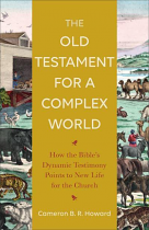 OLD TESTAMENT FOR A COMPLEX WORLD