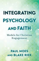 INTEGRATING PSYCHOLOGY AND FAITH