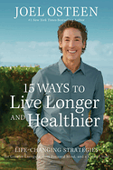 15 WAYS TO LIVE LONGER AND HEALTHIER