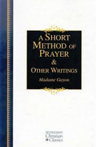 A SHORT METHOD OF PRAYER & OTHER WRITINGS