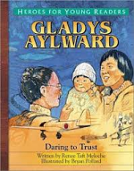 GLADYS AYLWARD DARING TO TRUST