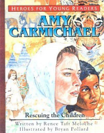 AMY CARMICHAEL HEROES FOR YOUNG READERS