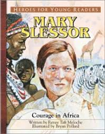 MARY SLESSOR COURAGE IN AFRICA