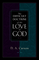 THE DIFFICULT DOCTRINE OF THE LOVE OF GOD